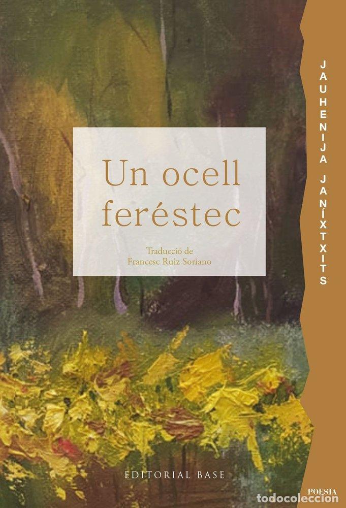 Livres: UN OCELL FERESTEC - JAUHENIJA JANIXTXITS
