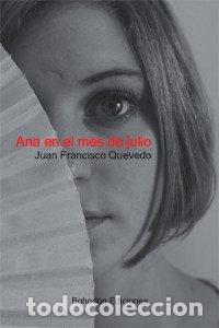 Livres: ANA EN EL MES DE JULIO - QUEVEDO GUTIERREZ, JUAN FRANCISCO