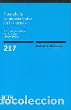 Libri: CIS 217 CUANDO LA ECONOMIA ENTRA EN LAS URNAS - FRAILE, M.