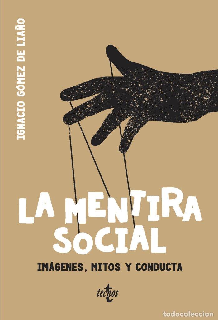 Libri: MENTIRA SOCIAL,LA - GOMEZ DE LIA&Ntilde;O, IGNACIO