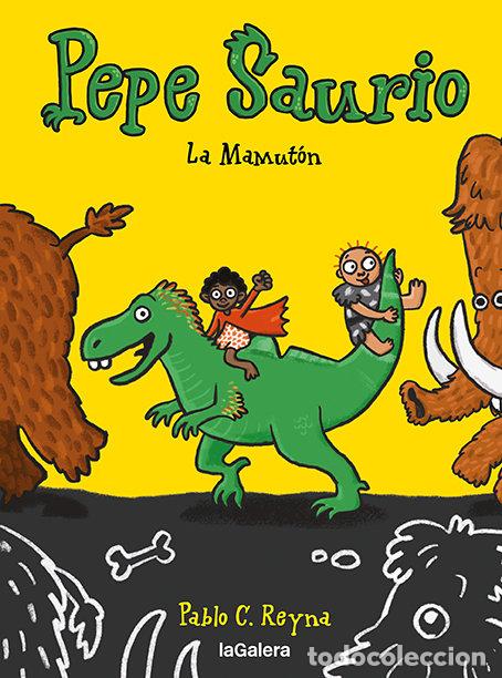 Libros: PEPE SAURIO 2 LA MAMUTON - REYNA, PABLO C