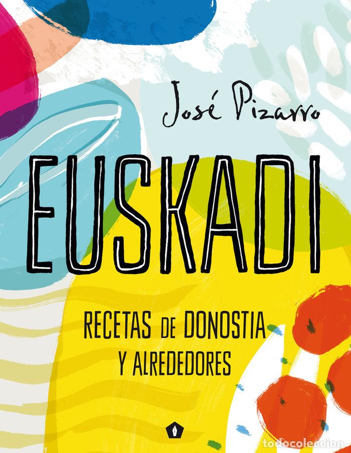 Libros: EUSKADI RECETAS DE DONOSTIA Y ALREDEDORES - PIZARRO, JOSE