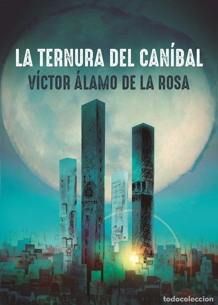 Livros: TERNURA DEL CANIBAL,LA - ALAMO DE LA ROSA, VICTOR