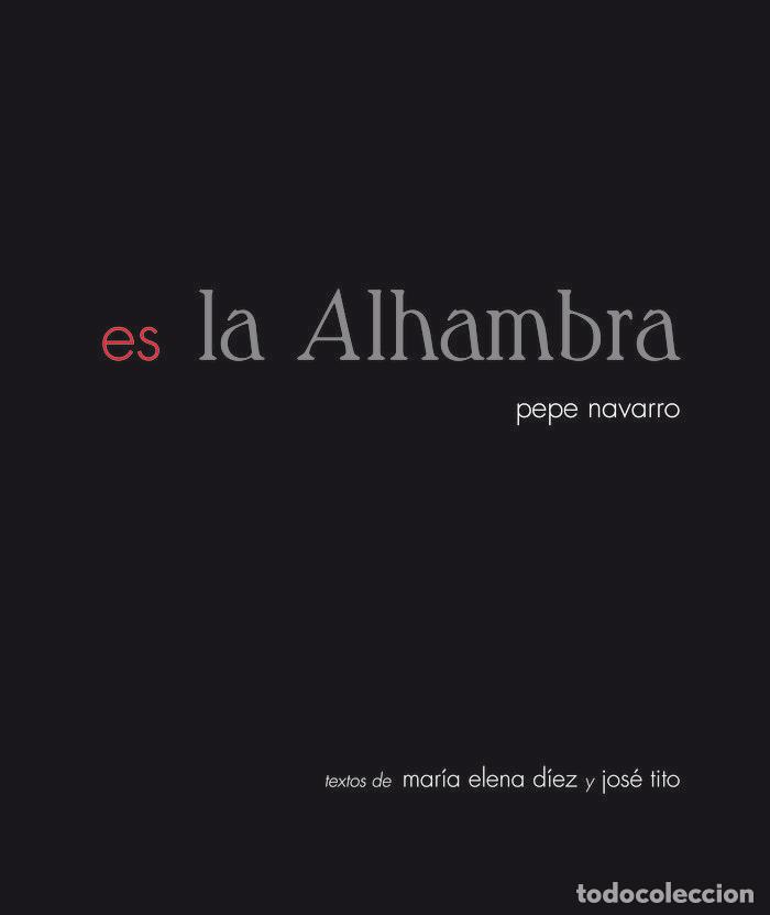 Libros: ES LA ALHAMBRA - NAVARRO MARTI, PEPE