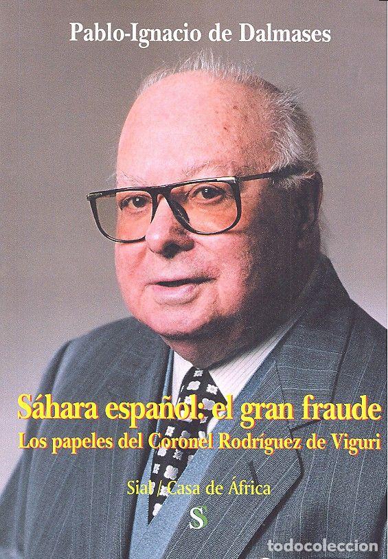 Libros: SAHARA ESPA&Ntilde;OL EL GRAN FRAUDE - DALMASES, PABLO IGNACIO DE