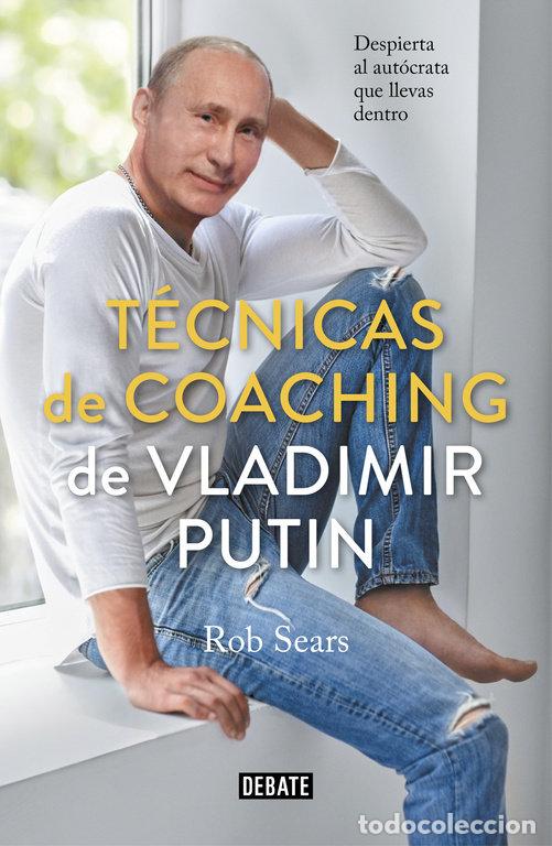 books: TECNICAS DE COACHING DE VLADIMIR PUTIN - SEARS, ROBERT