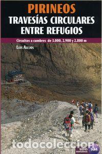 books: REFUGIOS DEL PIRINEO. TRAVESIAS CIRCULARES - ALEJOS, LUIS