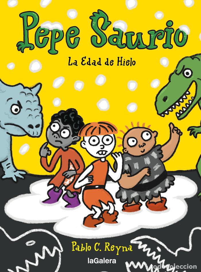 Libri: PEPE SAURIO 3 LA EDAD DE HIELO - REYNA, PABLO C