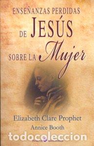 Livros: ENSE&Ntilde;ANZAS PERDIDAS DE JESUS SOBRE LA MUJER - PROPHET, ELIZABETH CLARE