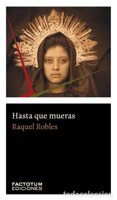 Libros: HASTA QUE MUERAS - ROBLES, RAQUEL
