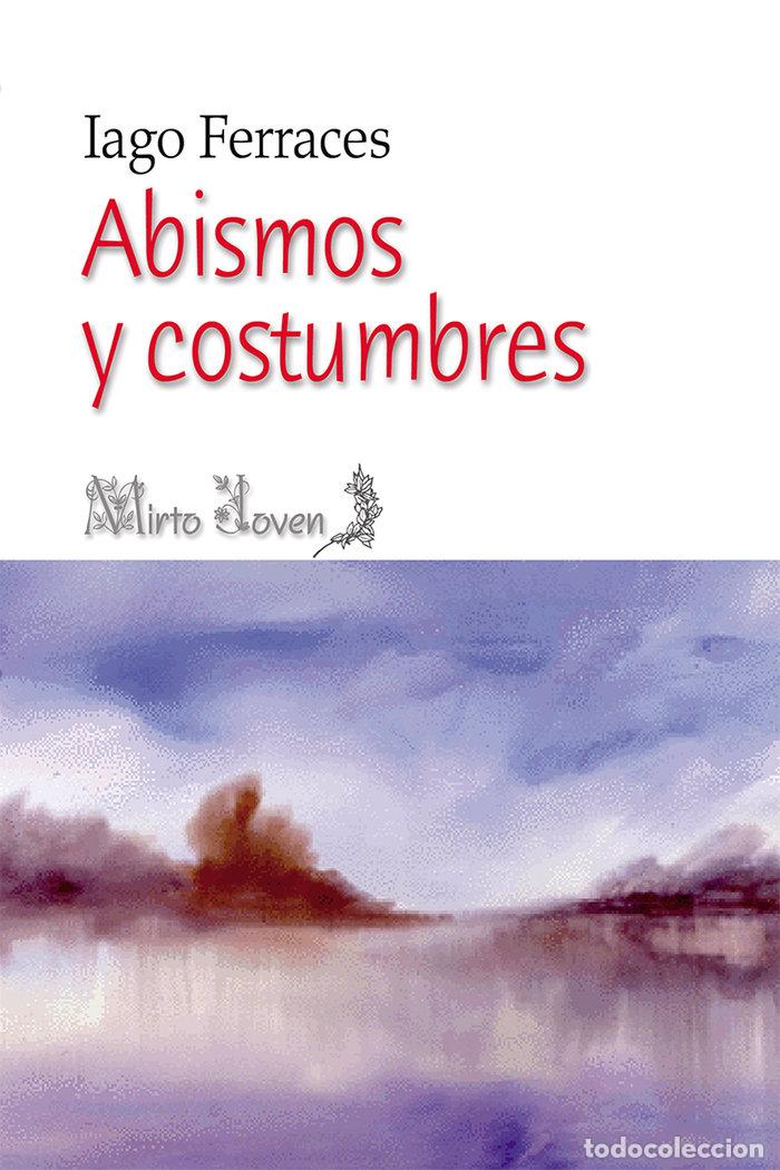 Libros: ABISMOS Y COSTUMBRES - FERRACES, IAGO