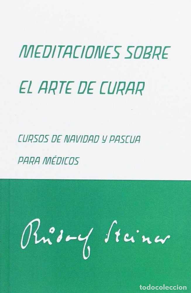 Libros: MEDITACIONES SOBRE EL ARTE DE CURAR - STEINER, RUDOLF