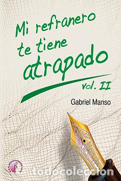 Libri: MI REFRANERO TE TIENE ATRAPADO VOL II - MANSO CARVAJAL, GABRIEL