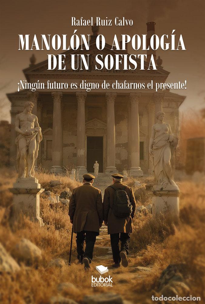Libros: MANOLON O APOLOGIA DE UN SOFISTA - RUIZ CALVO, RAFAEL