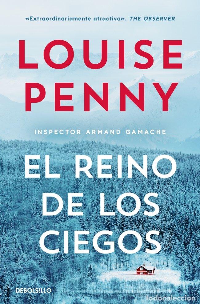 Libros: EL REINO DE LOS CIEGOS INSPECTOR ARMAND GAMACHE 14 - LOUISE PENNY