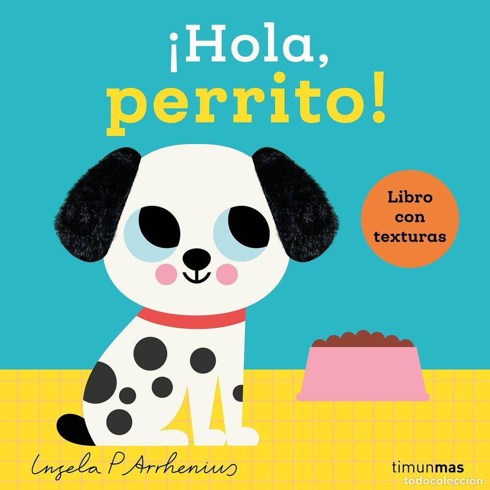 Livres: HOLA PERRITO LIBRO CON TEXTURAS - INGELA P ARRHENIUS