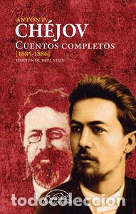 Libros: CUENTOS COMPLETOS CHEJOV 1885-1886 - CHEJOV, ANTON