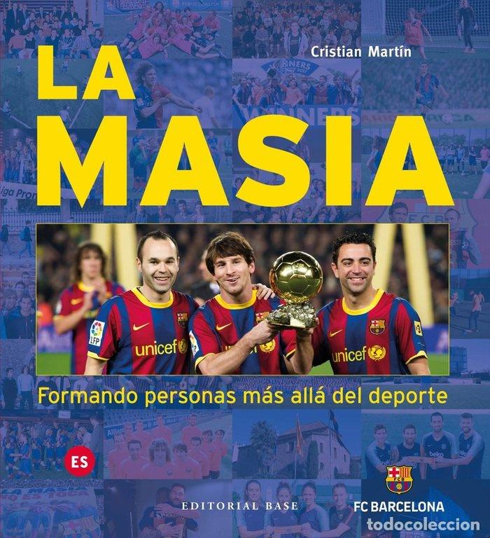 Libros: LA MASIA FORMANDO PERSONAS MAS ALLA DEL DEPORTE - MARTIN VIDAL, CRISTIAN