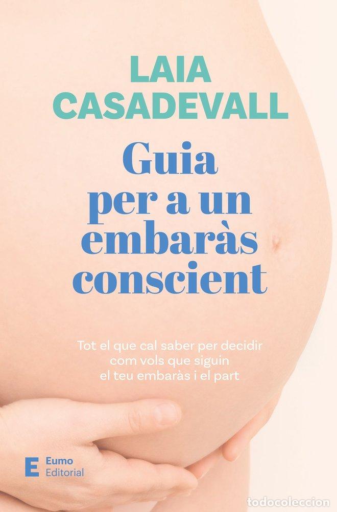 Libros: GUIA PER A UN EMBARAS CONSCIENT - LAIA CASADEVALL