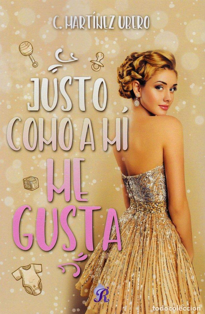 Libros: JUSTO COMO A MI ME GUSTA - MARTINEZ UBERO, C