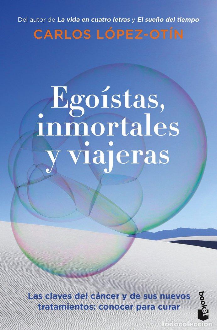Libros: EGOISTAS INMORTALES Y VIAJERAS - CARLOS LOPEZ OTIN
