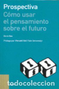 B&uuml;cher: PROSPECTIVA : COMO USAR EL PENSAMIENTO SOBRE EL FUTURO - BAS AMOROS, ENRIC