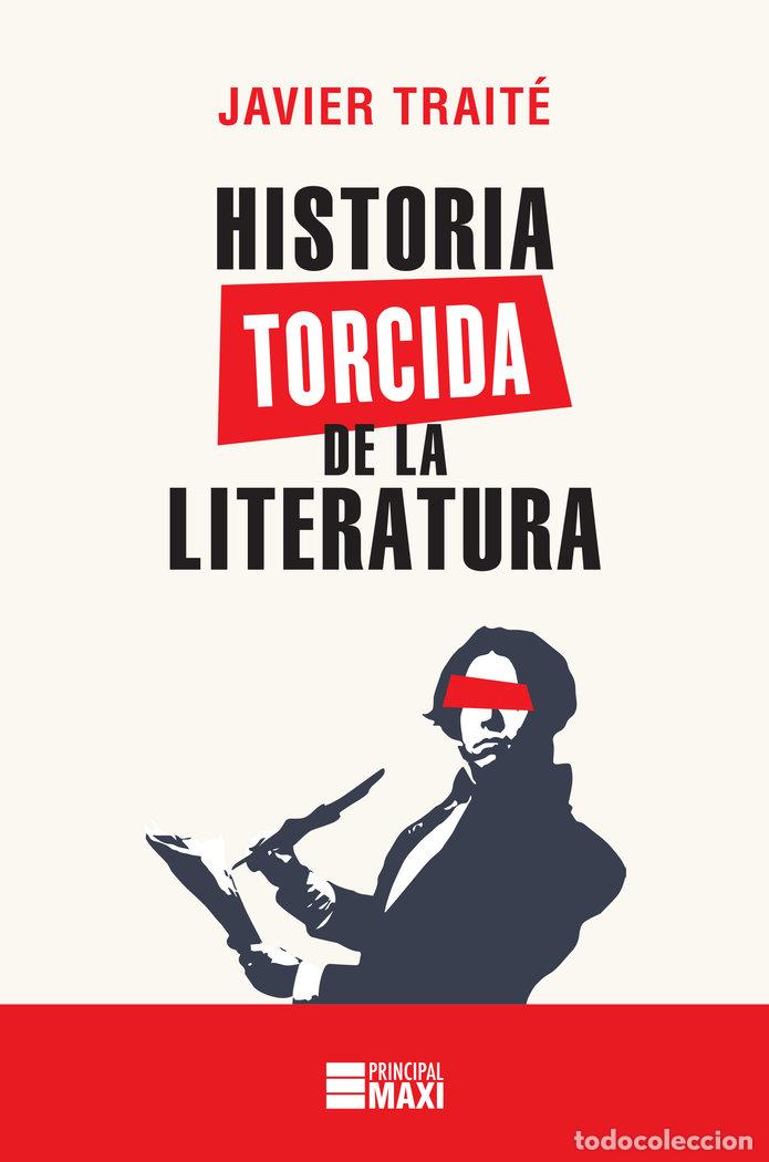 B&uuml;cher: HISTORIA TORCIDA DE LA LITERATURA MAXI - TRAITE, JAVIER