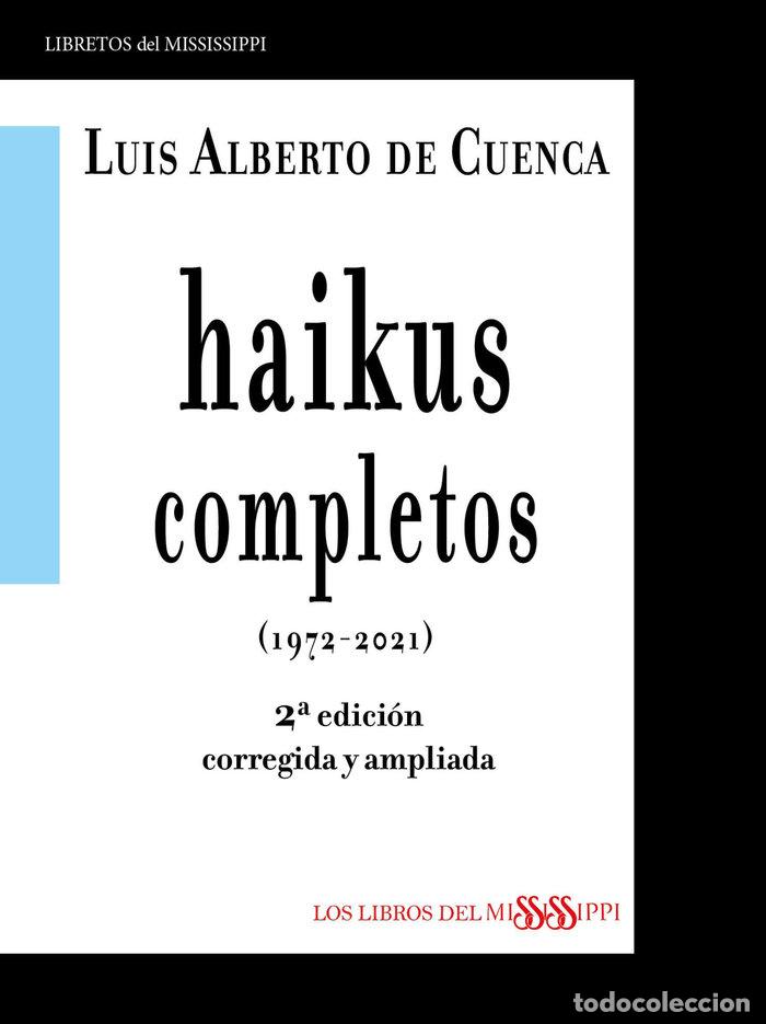 Livres: HAIKUS COMPLETOS 1972 2021 2&ordf; EDICION CORREGIDA Y AMPLIADA - DE CUENCA, LUIS ALBERTO