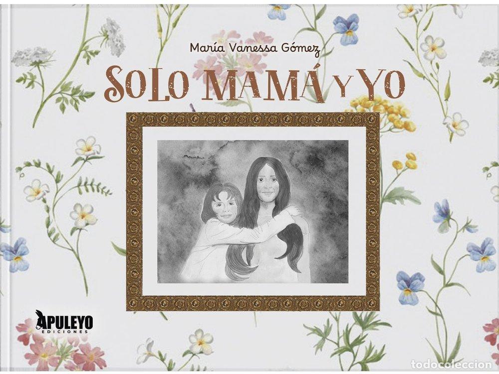 Libri: SOLO MAMA Y YO - GOMEZ, MARIA VANESSA