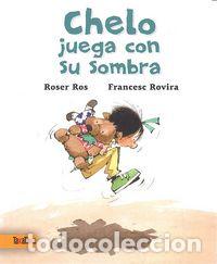 Libros: CHELO JUEGA CON LA SOMBRA - ROS, ROSER