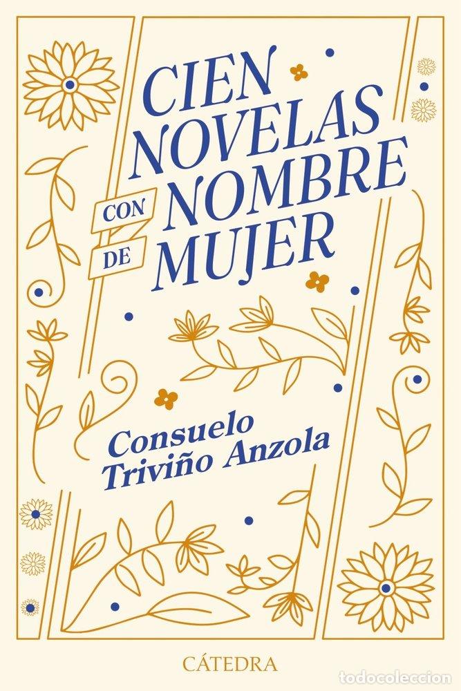 Libros: CIEN NOVELAS CON NOMBRE DE MUJER - TRIVI&Ntilde;O ANZOLA, CONSUELO