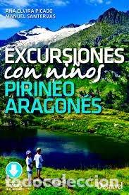 Libros: EXCURSIONES CON NI&Ntilde;OS POR EL PIRINEO ARAGONES - PICADO FERNANDEZ, ANA ELVIRA
