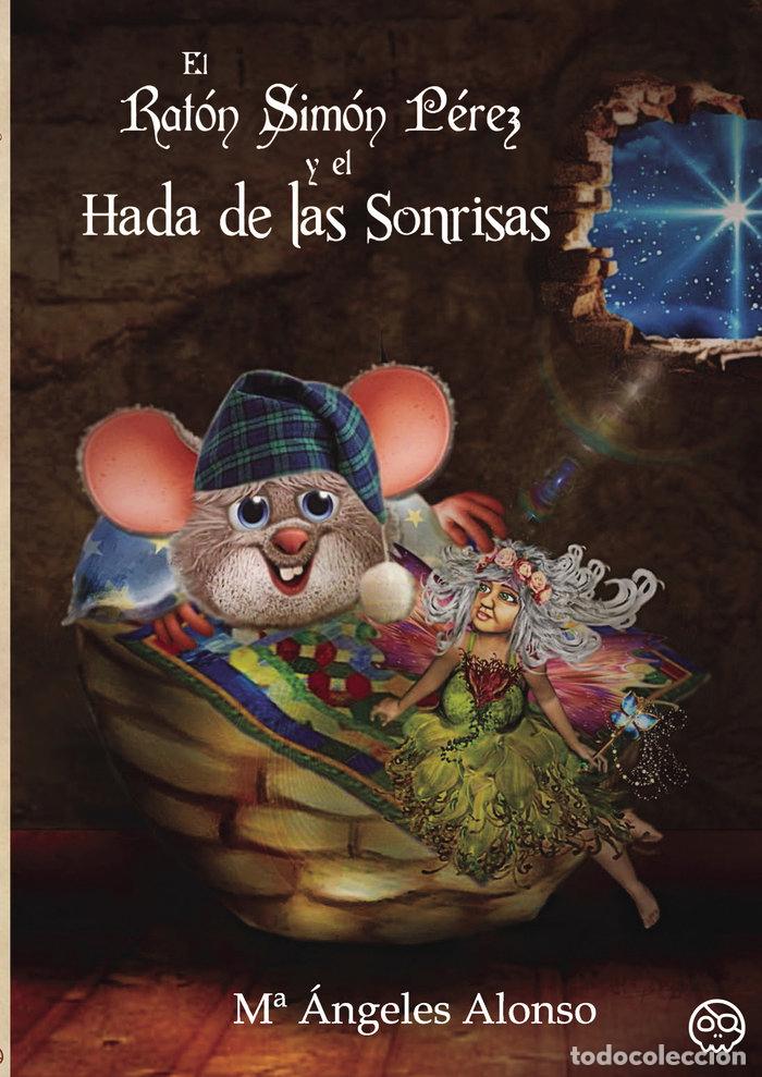 Livres: EL RATON SIMON PEREZ Y EL HADA DE LAS SONRISAS - ALONSO CIENFUEGOS, M&ordf; ANGELES
