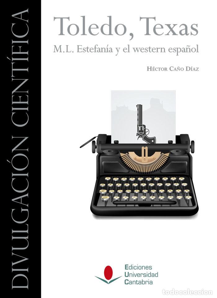 Livres: TOLEDO TEXAS M L ESTEFANIA Y EL WESTERN ESPA&Ntilde;OL - CA&Ntilde;O DIAZ, HECTOR