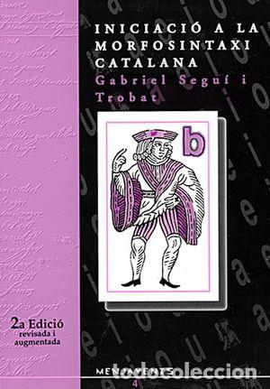 Livres: INICIACIO A LA MORFOSINTAXI CATALANA - SEGUI TROBAT, GABRIEL