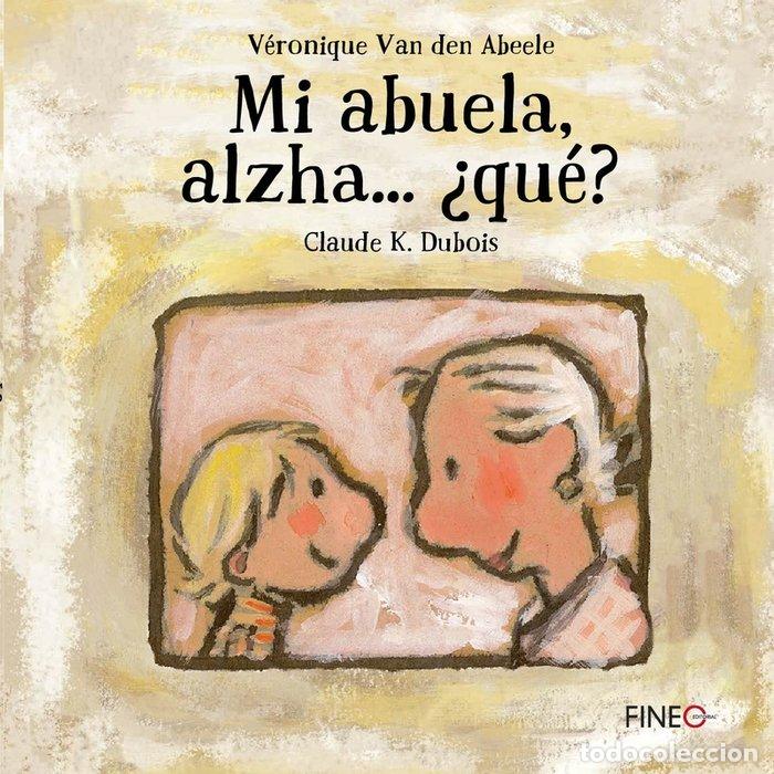 books: MI ABUELA ALZHA...QUE - VAN DEN ABEELE, VERONIQUE