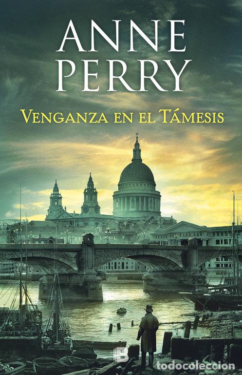 Libri: VENGANZA EN EL TAMESIS (DETECTIVE WILLIAM MONK 22) - PERRY, ANNE