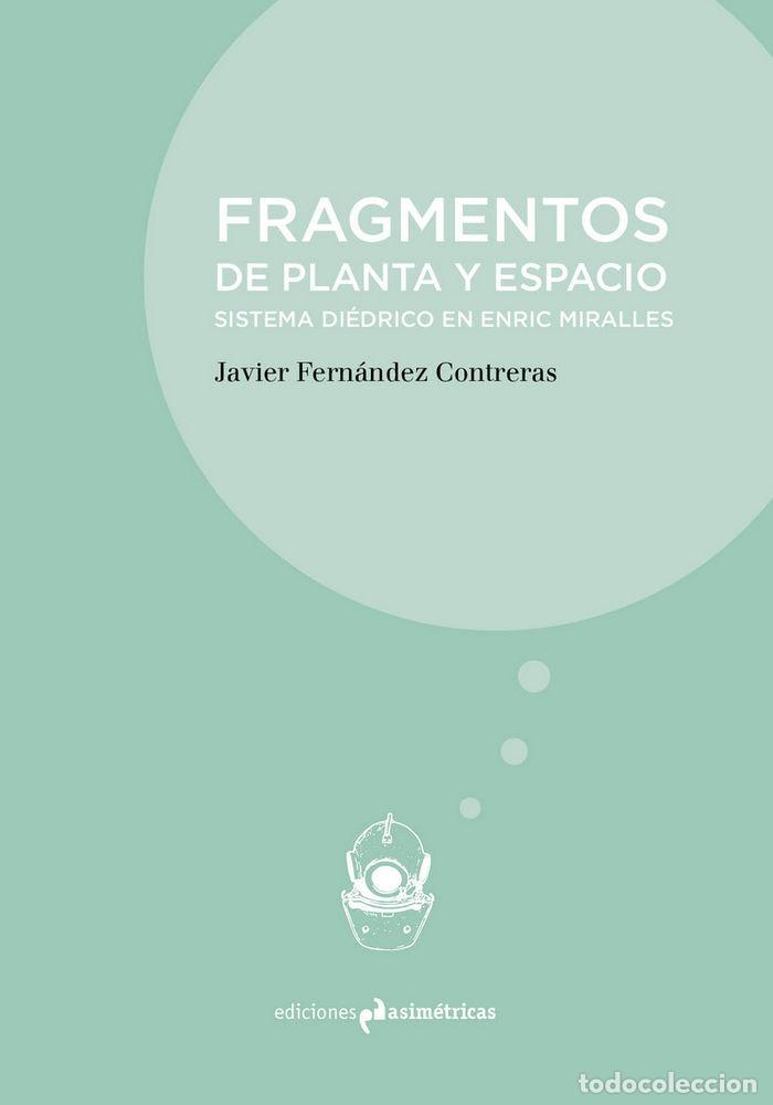 books: FRAGMENTOS DE PLANTA Y ESPACIO - FERNANDEZ CONTRERAS, JAVIER