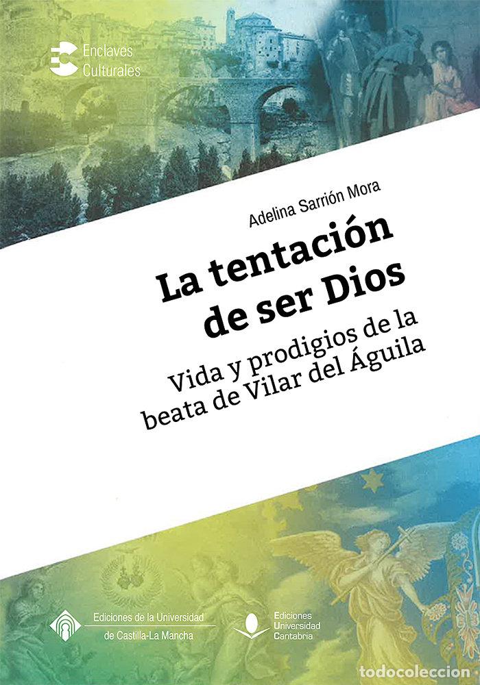 B&uuml;cher: TENTACION DE SER DIOS VIDA Y PRODIGIOS,LA - SARRION MORA, ADELINA