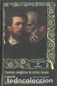 Libros: CUENTOS COMPLETOS DE TERROR LOCURA Y MUERTE - MAUPASSANT, GUY