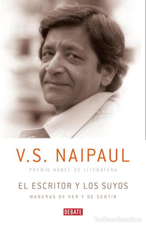 Livros: ESCRITOR Y LOS SUYOS,EL - NAIPAUL, V.S.