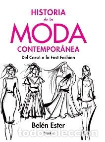 Livros: HISTORIA DE LA MODA CONTEMPORANEA - BELEN ESTER