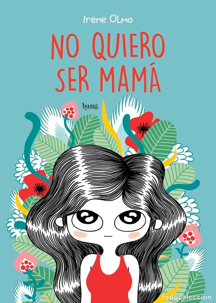 Libri: NO QUIERO SER MAMA - OLMO, IRENE