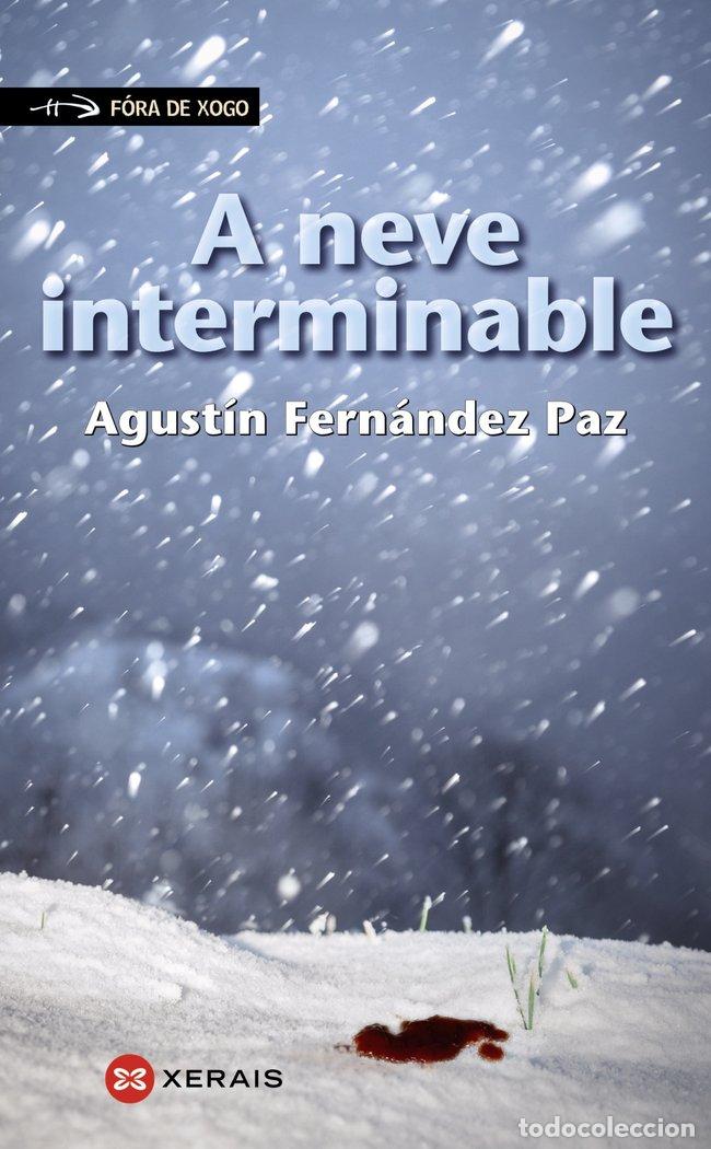 Livros: A NEVE INTERMINABLE - FERNANDEZ PAZ, AGUSTIN