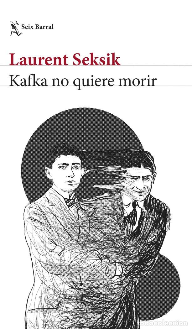Libri: KAFKA NO QUIERE MORIR - LAURENT SEKSIK