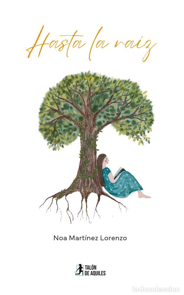 Livres: HASTA LA RAIZ - MARTINEZ ALORENZO, NOA