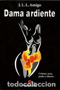 Livres: DAMA ARDIENTE - LOPEZ AMIGO, JOSE LUIS
