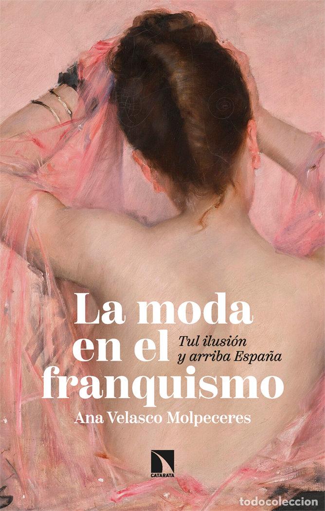 Livres: MODA EN EL FRANQUISMO,LA - VELASCO MOLPECERES, ANA