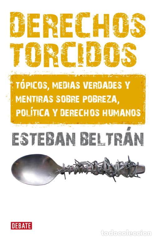 Livres: DERECHOS TORCIDOS TOPICOS MEDIAS VERDADADES - BELTRAN, ESTEBAN