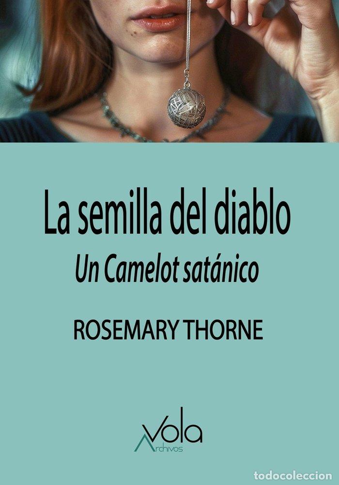 Libros: LA SEMILLA DEL DIABLO UN CAMELOT SATANICO - THORNE, ROSEMARY